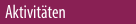 Aktivit�ten