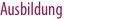 Ausbildung