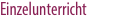 Einzelunterricht