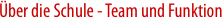 �ber die Schule - Team